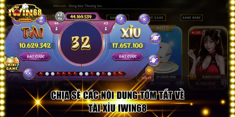 Tài Xỉu IWIN68 - Mẹo Săn Thưởng Đỉnh Nóc Từ Chuyên Gia Chia sẻ các nội dung tóm tắt về tài xỉu IWIN68