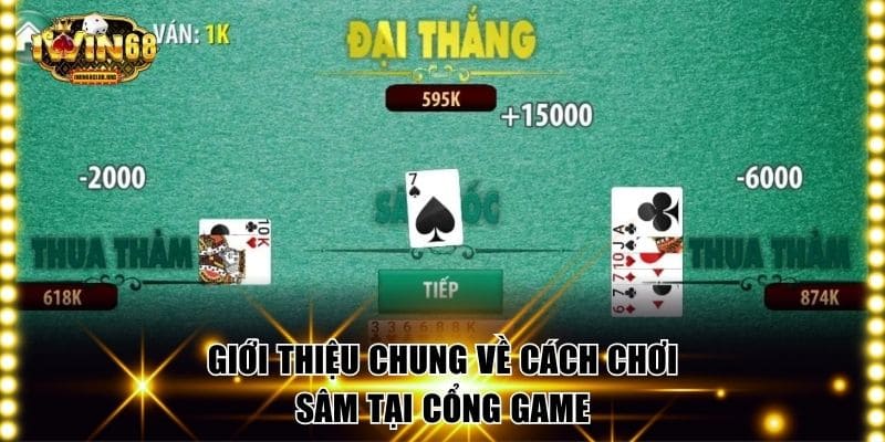 Cách Chơi Sâm IWIN68 Hay Tăng Khả Năng Thắng Lớn Tới 99% Giới thiệu chung về cách chơi sâm tại cổng game