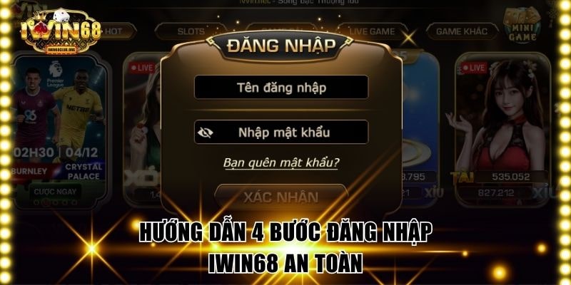 Hướng dẫn 4 bước đăng nhập IWIN68 an toàn